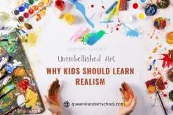 why should kid learn realistic art?