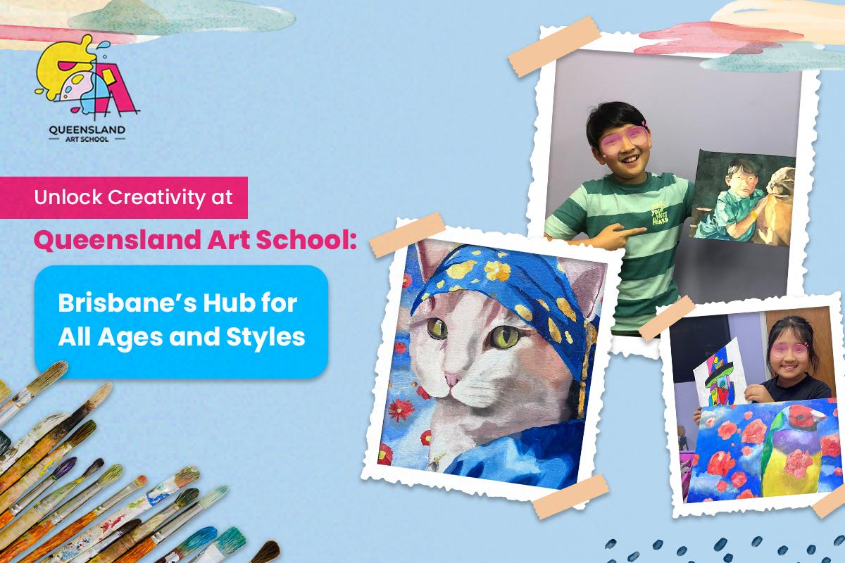 Unlock Creativity at Queensland Art School: Brisbane’s Art Hub for All Ages and Styles